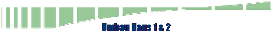 Umbau Haus 1 & 2